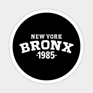 Bronx Legacy - Embrace Your Birth Year 1985 Magnet